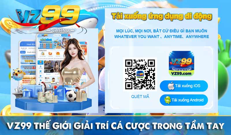 VZ99 Thế Giới Giải Trí Cá Cược Trong Tầm Tay