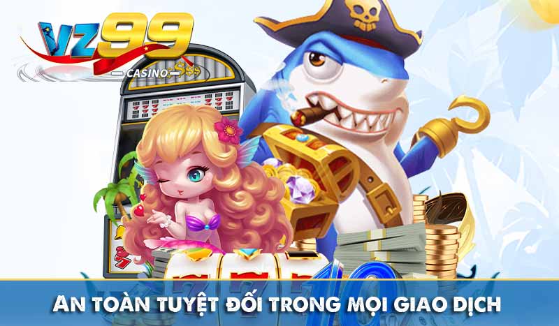 GIỚI THIỆU VZ99 3 An toàn tuyệt đối trong mọi giao dịch
