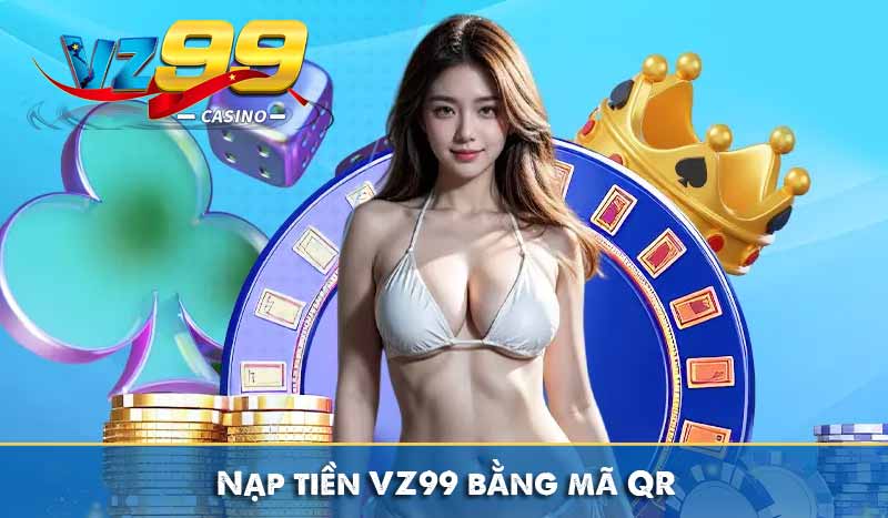 NẠP TIỀN VZ99 6 Nạp tiền VZ99 bằng mã QR Code
