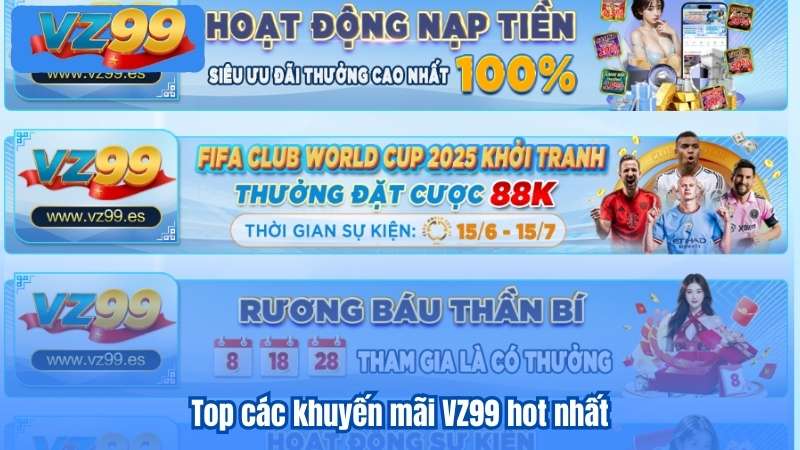 Top các khuyến mãi VZ99 hot nhất